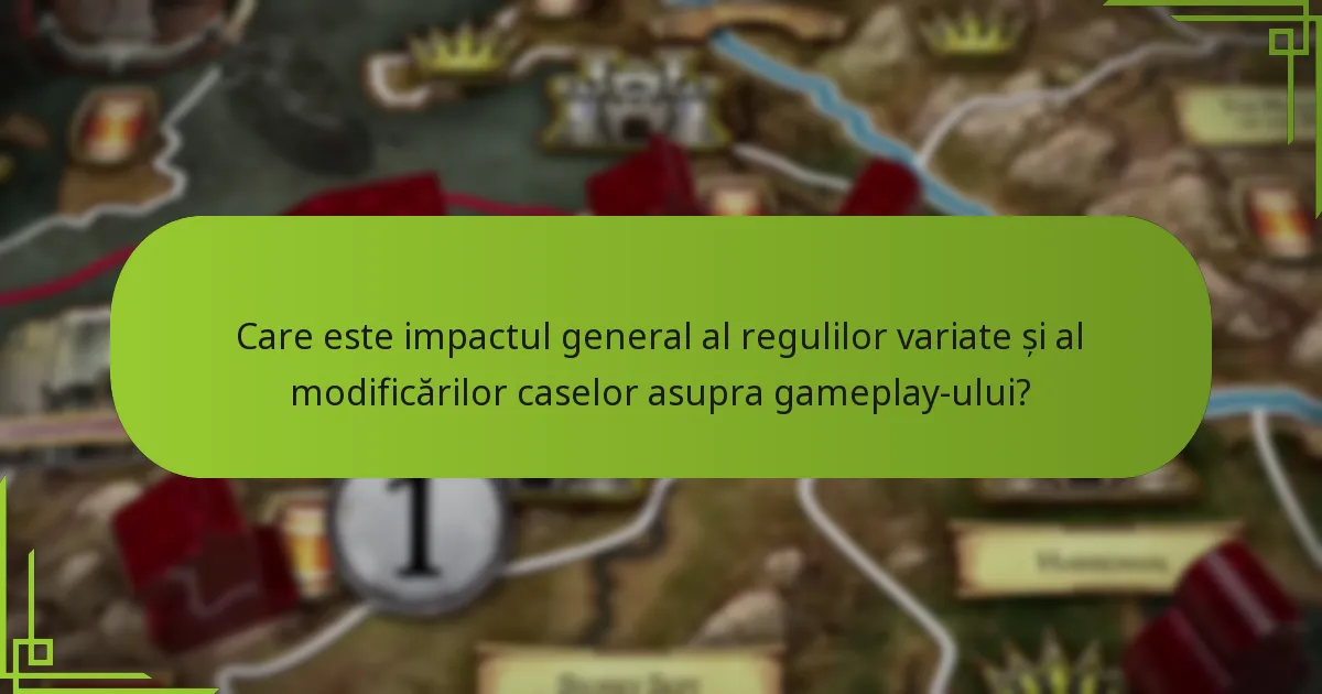 Cum afectează modificările specifice fiecărei case gameplay-ul?