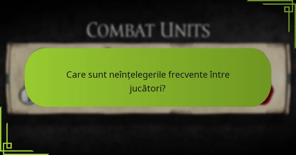 Care sunt neînțelegerile frecvente între jucători?