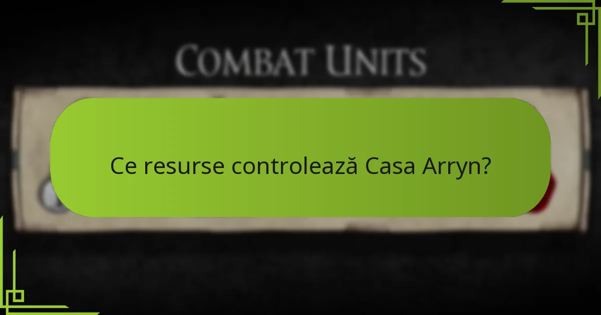 Cum se compară strategia Casei Arryn cu alte case?