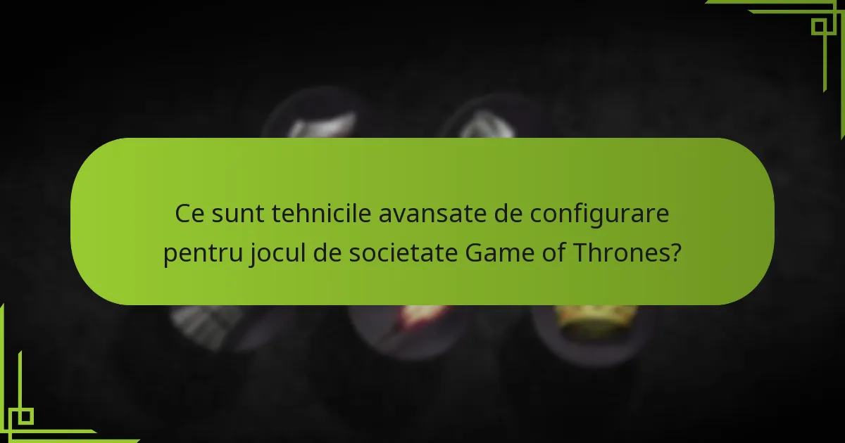 Cum influențează interacțiunile între jucători desfășurarea jocului în jocul de societate Game of Thrones?