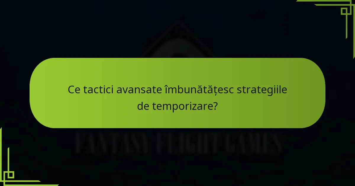 Ce tactici avansate îmbunătățesc strategiile de temporizare?