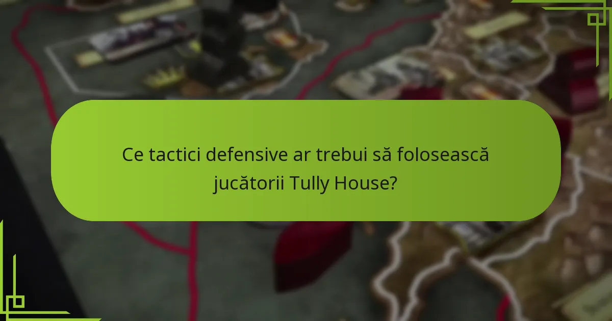 Ce greșeli comune ar trebui evitate în strategiile Tully House?