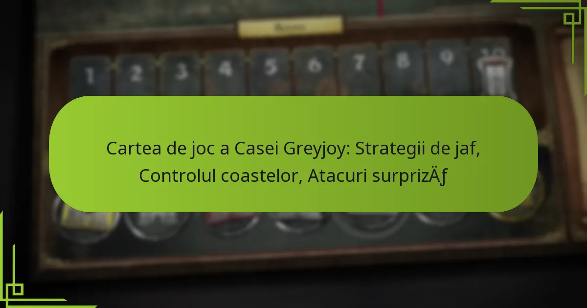 Cartea de joc a Casei Greyjoy: Strategii de jaf, Controlul coastelor, Atacuri surpriză